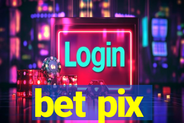 bet pix